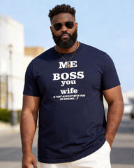 Big & Tall Men's "me Boss You Wife" Humorous Text Printed Round Neck Short Sleeve T-shirt