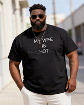 Big & Tall Men's "MY WIFE IS PSYCHOTIC" Printed Round Neck Short Sleeve T-Shirt