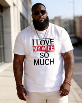Big & Tall Men's "I LOVE MY WIFE SO MUCH" Red Contrast Printed Crew Neck Short Sleeve T-shirt