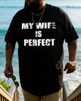 My Wife Is The Perfect Plus Size T-shirt