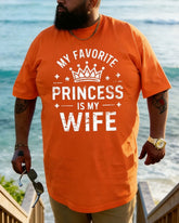 My Favorite Princess Is My Wife's Loose T-shirt