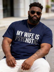 Big & Tall Men's "MY WIFE IS PSYCHOTIC" Contrast Printed Round Neck Short Sleeve T-shirt
